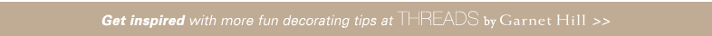 Garnet Hill Home Decor Accents. Get Inspired by our Fun Decorating Tips on Threads by Garnet Hill.