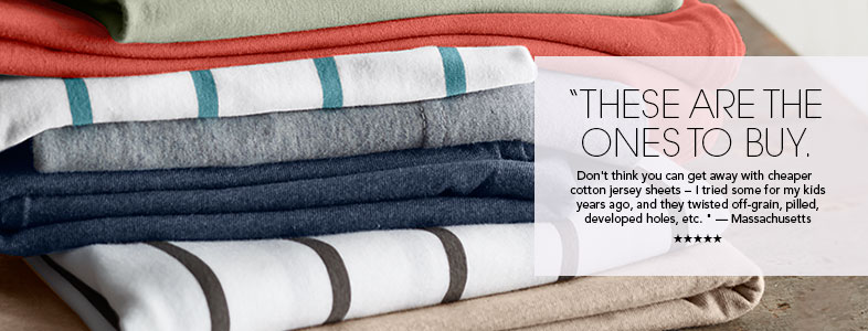 Garnet Hill Flat Sheets Sold Separately - Jersey Sheets. A Customer Favorite. Garnet Hill Jersey Sheets. A Customer Favorite.