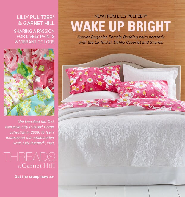 Lilly Pulitzer Bedding at Garnet Hill. Scarlet Begonias Percale Bedding Pairs Perfectly with the La-Te-Dah Dahlia Bedding. Learn More About our Collaboration with Lilly Pulitzer on Threads by Garnet Hill.