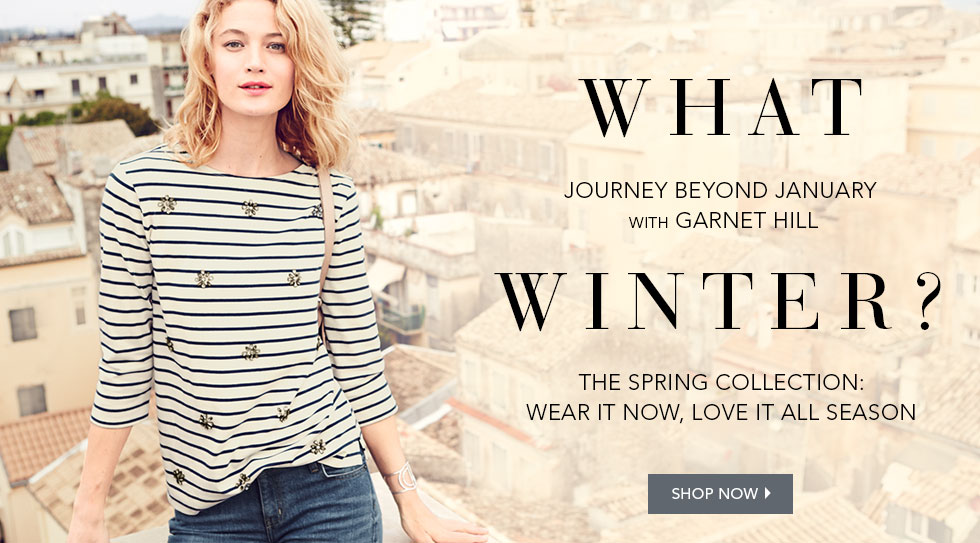 Garnet Hill Bedding and Women's Clothing Catalog. Journey Beyond Winter with New Spring Women's Clothing at Garnet Hill.