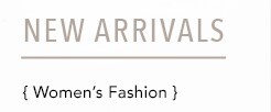 New Arrivals: Women's Clothing. Shoes and Accessories. 2017 Women's Swimwear Collection. Bedding and Bath. Rugs and Home Decor. Kids' Clothing.