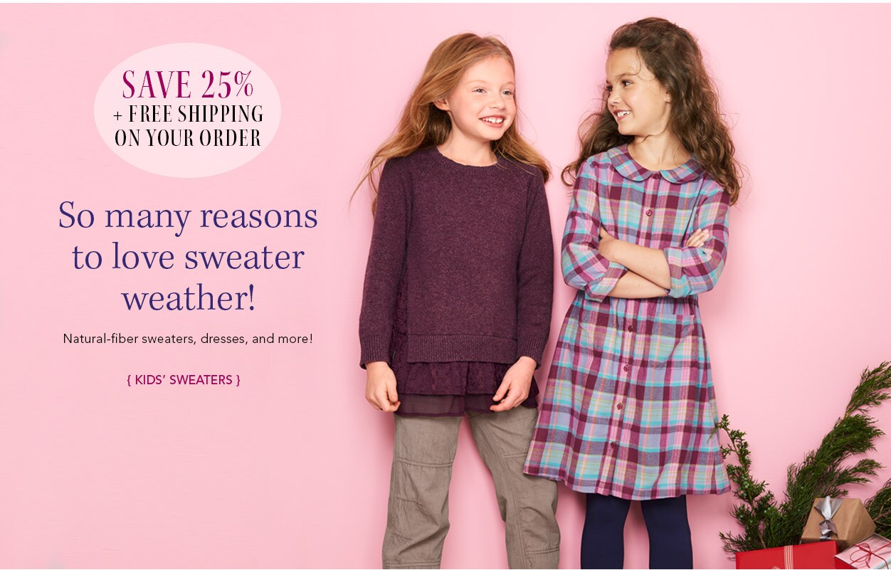 Save 25% and Free Shipping on Your Order. Girls' Sweaters.